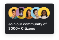 Join our community of 3000+ Citizens